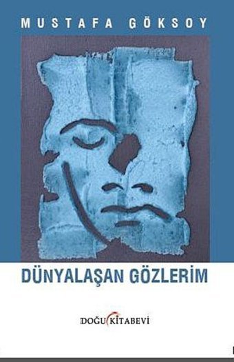 Dünyalaşan Gözlerim Mustafa Göksoy Doğu Kitabevi
