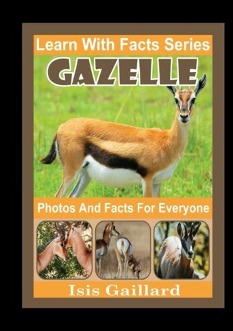 Gazelle Photos And Facts For Everyone: Animals İn Nature Gaillard, Isis Learn Wıth Facts