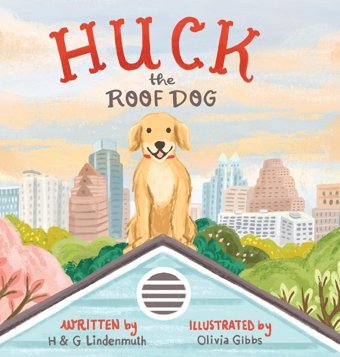 Huck The Roof Dog Lindenmuth, H & G Gatekeeper Press