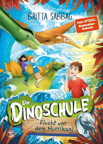 Die Dinoschule Flucht Vor Dem Hurrikan! (Band 5): Vorlesebuch | Abenteuergeschichte Für Jungen Und Mdchen Ab 5 Jahren Über Freundschaft, Mut, Und Dinos Als Gefhrten Sabbag, Britta Schneiderbuch