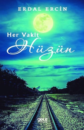 Her Vakit Hüzün Erdal Ercin Gece Kitaplığı