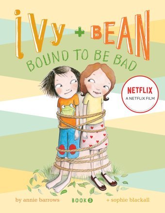 Ivy And Bean Bound To Be Bad: Book 5 (Ivy & Bean) Annie Barrows Chronıcle Books
