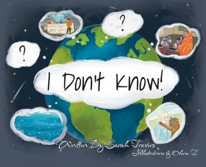 I Don'T Know! Travers, Sarah Gatekeeper Press