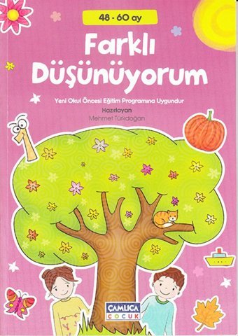 Farklı Düşünüyorum 48-60 Ay: Yeni Okul Öncesi Eğitim Programına Uygundur Mehmet Türkdoğan Çamlıca Çocuk Yayınları