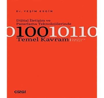 Dijital İletişim Ve Pazarlama Teknolojilerinde 100 Temel Kavram (İngilizce - Türkçe) Yeşim Esgin Çizgi Kitabevi