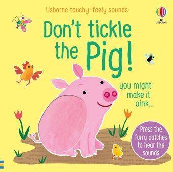 Don'T Tickle The Pig (Don'T Tıckle Touchy Feely Sound Books) Taplin, Sam Usborne