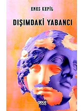 Dışımdaki Yabancı Enes Kepil Gece Kitaplığı