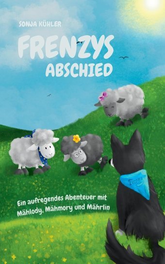 Frenzys Abschied: Ein Aufregendes Abenteuer Mit Mhlody, Mhmory Und Mhrlin Kühler, Sonja Bod - Books On Demand