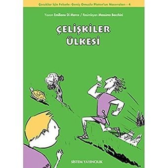 Çelişkiler Ülkesi: (Çocuklar İçin Felsefe: Geniş Omuzlu Platonun Maceraları - 4) Massimo Bacchini Sistem Yayıncılık