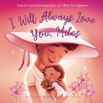 I Will Always Love You, Miles (The Unconditional Love For Miles Series) Wong, Michael Picco Puppy