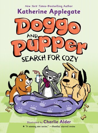Doggo And Pupper Search For Cozy (Doggo And Pupper, 3) Applegate, Katherine Feiwel & Friends