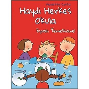 Eyvah Yemekhane! - Haydi Herkes Okula Nicoletta Costa Hep Kitap