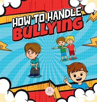 How To Handle Bullying: A Kid'S Guide On How To Spot And How To Stop Bullying John, Samuel Samuel John Books