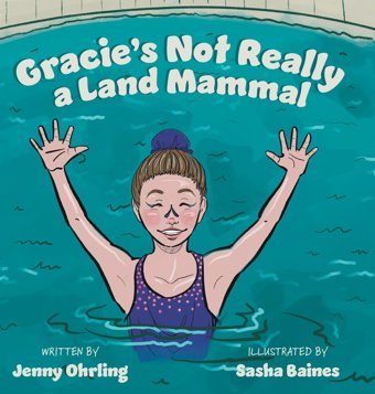 Gracie'S Not Really A Land Mammal Ohrling, Jenny Friesenpress