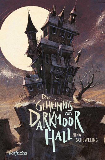 Das Geheimnis Von Darkmoor Hall Scheweling, Nina Rotfuchs