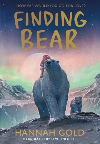 Finding Bear: An İrresistible Animal Adventure The Unmissable Follow-Up To The Award-Winning The Last Bear Gold, Hannah Harper Collıns