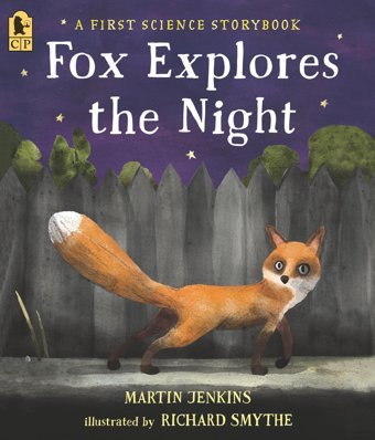 Fox Explores The Night: A First Science Storybook (Science Storybooks) Jenkins, Martin Candlewick Press