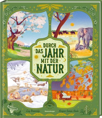 Durch Das Jahr Mit Der Natur - Eine Spannende Reise Durch Die Jahreszeiten Zu Tieren Und Pflanzen Rund Um Den Globus Brownridge, Lucy Ravensburger