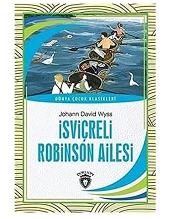 İsviçreli Robinson Ailesi Johann David Wyss Dorlion Yayınları