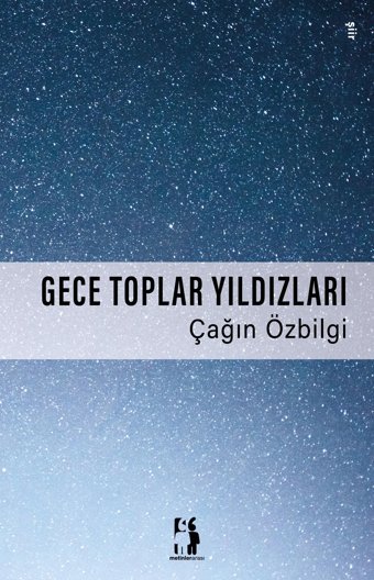 Gece Toplar Yıldızları Çağın Özbilgi Metinlerarası Kitap