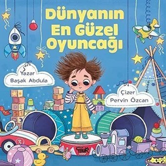 Dünyanın En Güzel Oyuncağı Başak Abdula Tekir Kitap