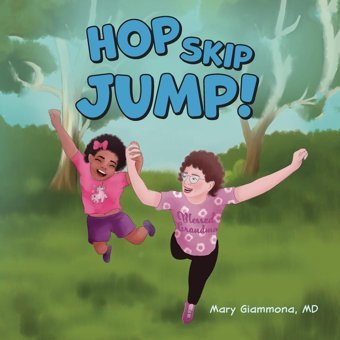Hop, Skip, Jump!: 1 Giammona Md, Mary Gatekeeper Press