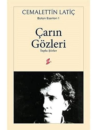 Çarın Gözleri: Toplu Şiirler Cemalettin Latiç Okur Kitaplığı