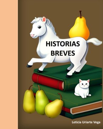Historias Breves (Spanish Edition) Vega, Leticia Uriarte Independently Publıshed