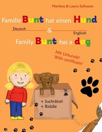 Family Bunt Has A Dog / Familie Bunt Hat Einen Hund: Kinderbuch Englisch-Deutsch (Zweisprachig/Bilingual) Schwarz, Martina Bod - Books On Demand