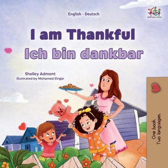 I Am Thankful (English German Bilingual Children'S Book) (English German Bilingual Collection) Admont, Shelley Kidkiddos Books Ltd.