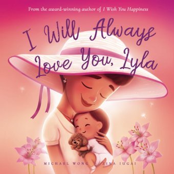 I Will Always Love You, Lyla (The Unconditional Love For Lyla Series) Wong, Michael Picco Puppy