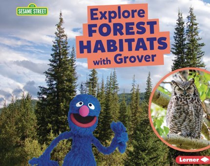 Explore Forest Habitats With Grover (Sesame Street Habitats) Reed, Charlotte Lerner Publications Co ,U.S.