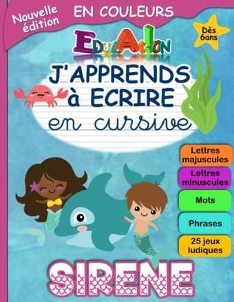 J'Apprends Ecrıre En Cursive Sırene Cahier D'Ecriture Cursive Pour Apprendre A Ecrire En Attach Minuscule Et Majuscule Fiche Alphabet Incluse Et Enfants Partir De 6 Ans Cp Gerbois Julie Editions Tout Pour Les Enfants