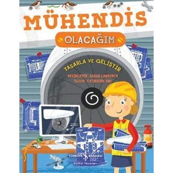 Mühendis Olacağım: Tasarla Ve Geliştir Catherine Ard İş Bankası Kültür Yayınları