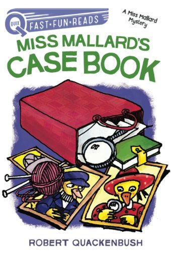 Miss Mallard'S Case Book: A Miss Mallard Mystery (Quıx) Quackenbush, Robert Aladdin