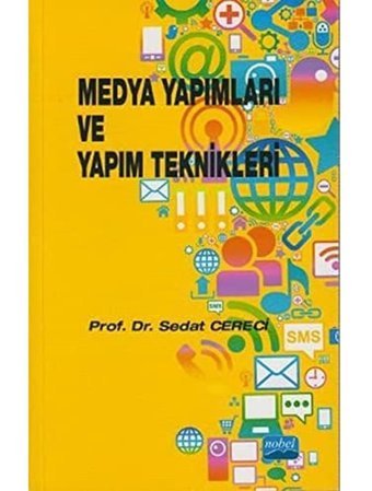 Medya Yapımları Ve Yapım Teknikleri Sedat Cereci Nobel Akademik Yayıncılık