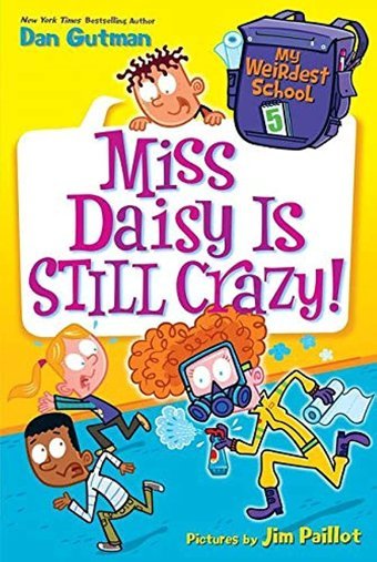 My Weirdest School 5 My Weırdest School #5: Mıss Daısy Is Stıll Crazy! Dan Gutman Harper Collıns