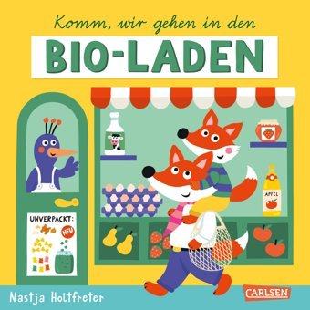 Komm, Wir Gehen İn Den Bio-Laden: Nachhaltig Produziertes Mitmachbuch Holtfreter, Nastja Carlsen Comics