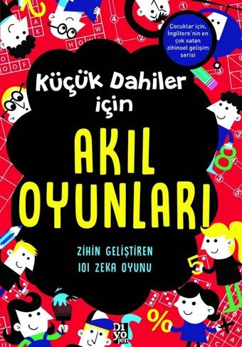 Küçük Dahiler İçin Akıl Oyunları: Zihin Geliştiren 101 Zeka Oyunu Gareth Moore Diyojen Yayıncılık