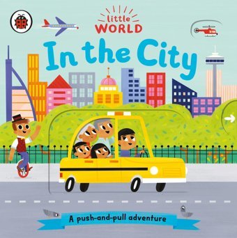 Little World: In The City: A Push-And-Pull Adventure Penguin