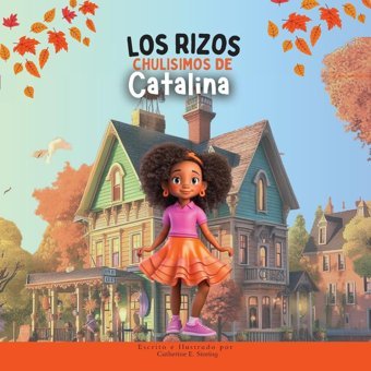 Los Rizos Chulsimos De Catalina (Spanish Edition) Storing, Catherine E Wms Press