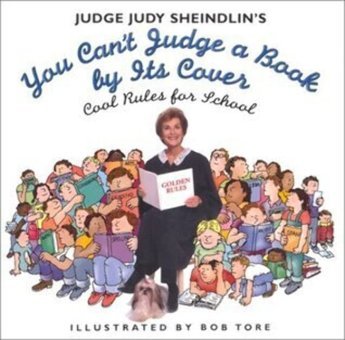 Judge Judy Sheindlin'S You Can'T Judge A Book By Its Cover: Cool Rules For School [Hardcover] Sheindlin, Judy And Tore, Bob Sheindlin, Judge Judy Harper Collıns