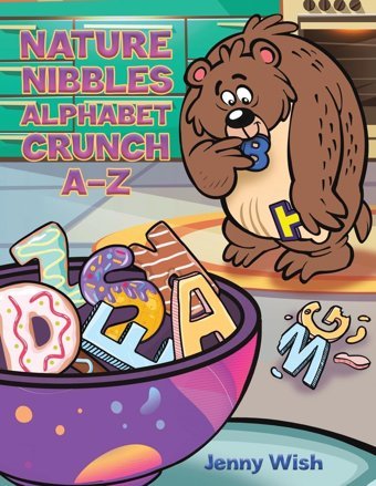 Nature Nibbles: Alphabet Crunch A-Z Wish, Jenny Austin Macauley Publishers Ltd