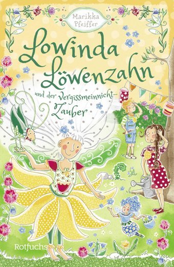 Lowinda Löwenzahn Und Der Vergissmeinnicht-Zauber: Abenteuer İm Magischen Schulgarten | Für Kinder Ab 8 Jahren: 2 Pfeiffer, Marikka Rotfuchs