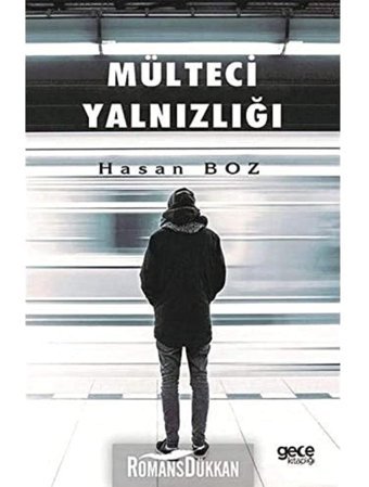 Mülteci Yalnızlığı Hasan Boz Gece Kitaplığı