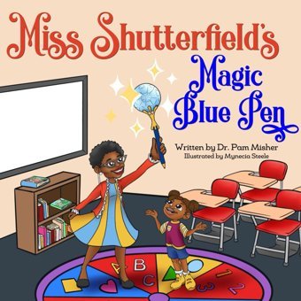 Miss Shutterfield'S Magic Blue Pen Misher, Dr. Pam