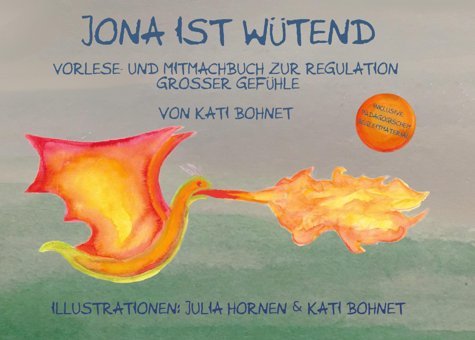 Jona İst Wütend: Vorlese- Und Mitmachbuch Zur Regulation Groer Gefühle (Stressregulation Mit Jona): 2 Bohnet, Kati Bod - Books On Demand