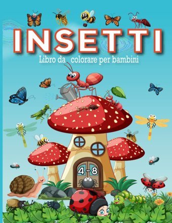 Libro Da Colorare Di İnsetti Per Bambini Dai 4 Agli 8 Anni: Pagine Da Colorare Di Diversi İnsetti: Scorpioni , Coleotteri, Ragni, Scarafaggi Per Bambini E Bambine. Manai, Kahruman Independently Publıshed
