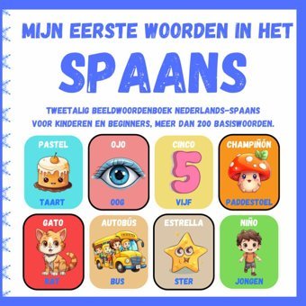Mijn Eerste Woorden İn Het Spaans: Tweetalig Prentenboek Nederlands-Spaans Voor Kinderen En Beginners, Meer Dan 200 Basiswoorden. (Spaans Babyboek | Holands-Espaol Para Nios Y Principiantes) Loda, Mary Independently Publıshed