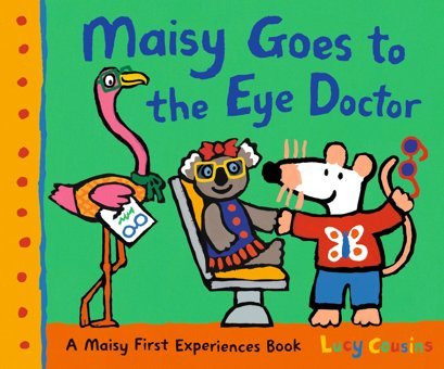 Maisy Goes To The Eye Doctor: A Maisy First Experience Book Cousins, Lucy Candlewick Entertainment